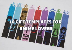 10 Gift Templates For Anime Lovers